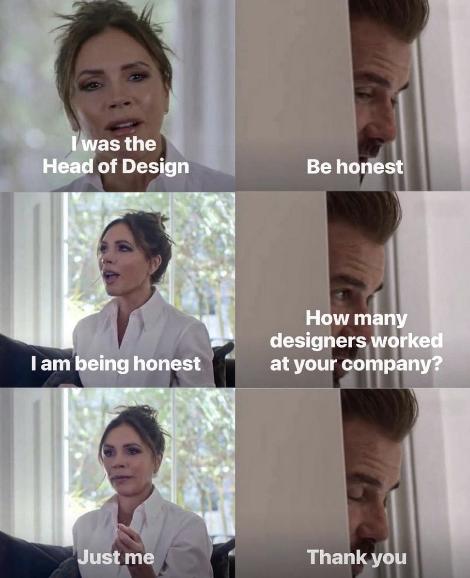 Designers in startups be like:
