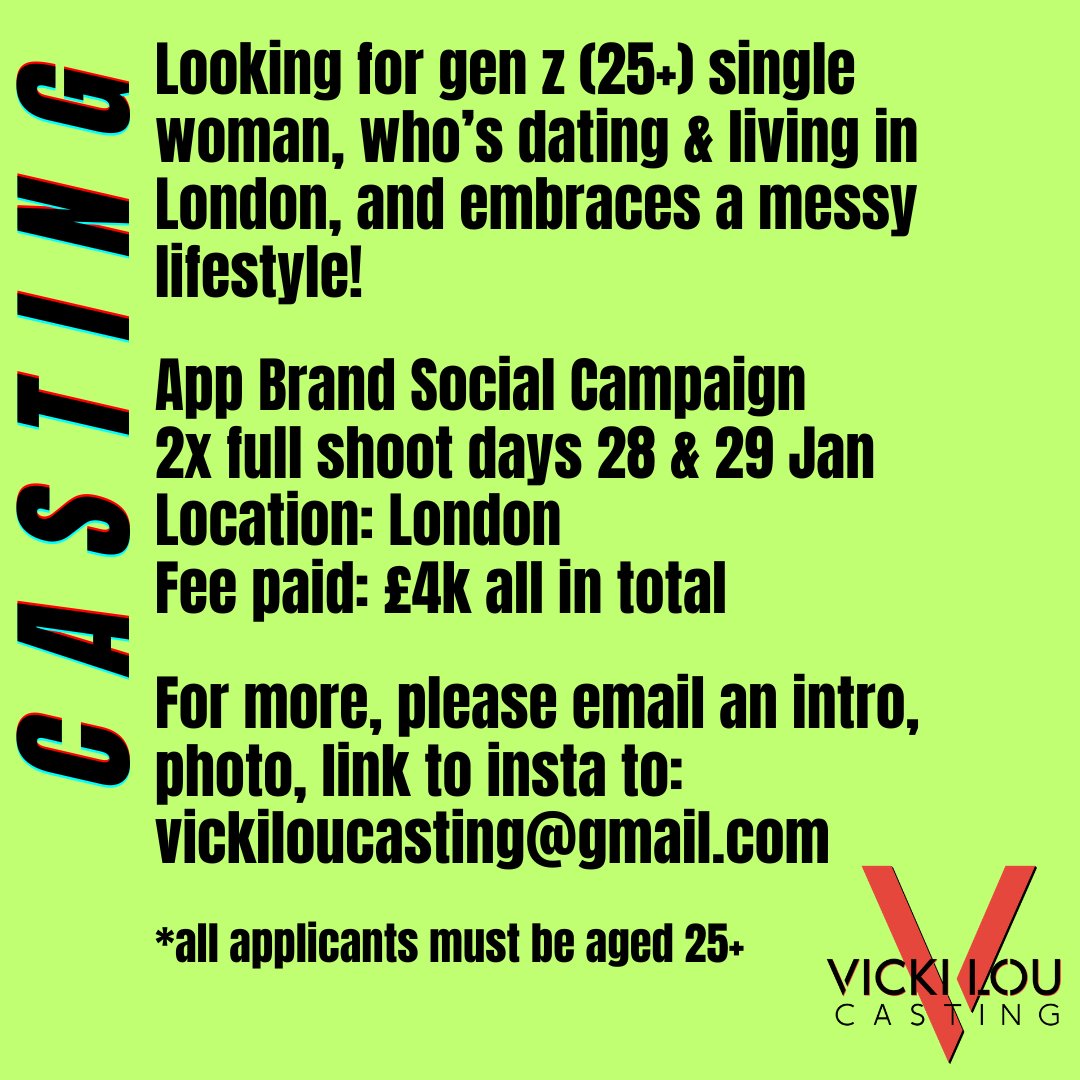 CASTING 
Gen z (25+) single woman, dating + living in London, who embraces a messy lifestyle!
Brand Social Campaign
2x shoot days 28 &amp; 29 Jan in London
Fee paid: £4k all in total
Please email intro, photo &amp; link to insta: vickiloucasting@gmail.com

*applicants must be aged 25+