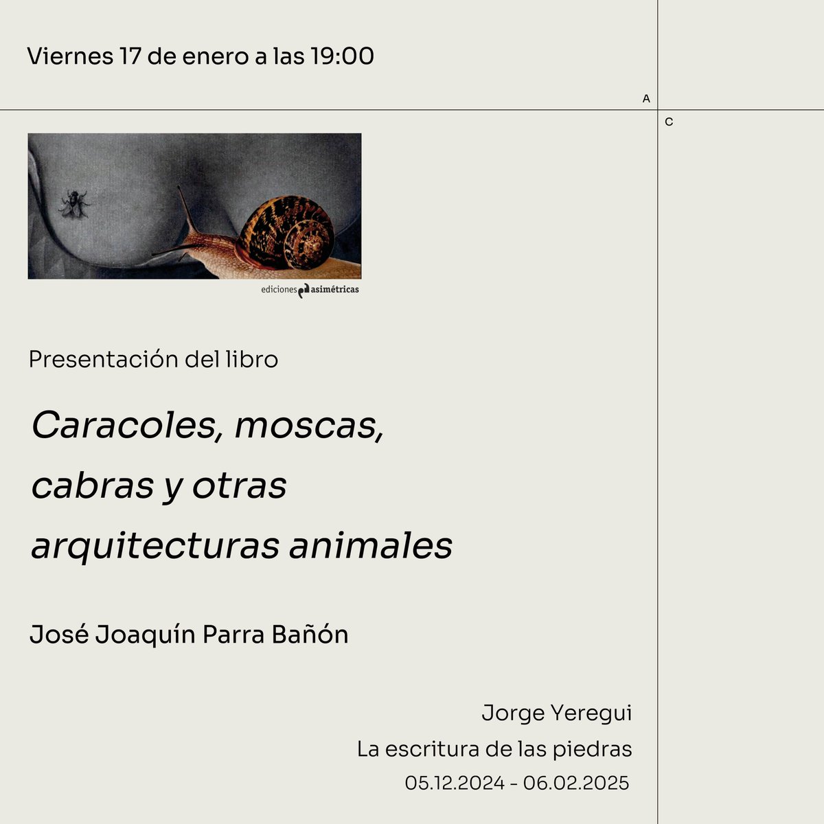 📣 Os invitamos este próximo viernes 17 a las 19h a la presentación del libro Caracoles, moscas, cabras y otras arquitecturas animales de José Joaquín Parra Bañón <a href="/e_Asimetricas/">EdicionesAsimétricas</a> , en el marco de la exposición La escritura de las piedras de #JorgeYeregui

Os esperamos!
