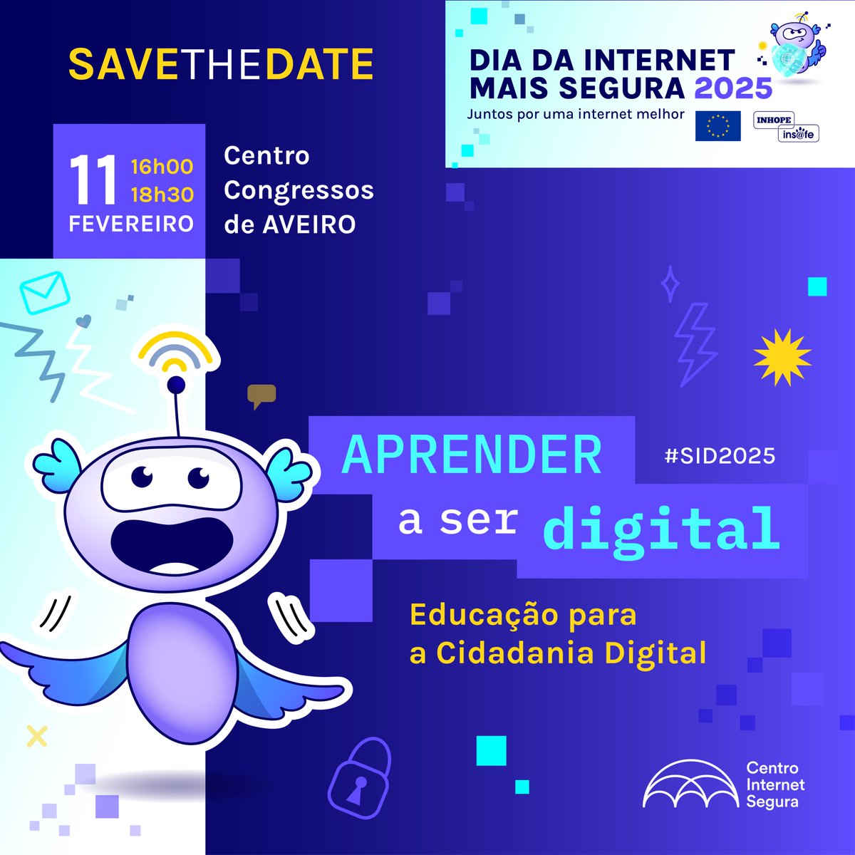 📅 Save the Date: Dia da Internet Mais Segura 2025

"Aprender a Ser Digital" - 11 de fevereiro, Aveiro

✔️ Seminário Educação para a Cidadania Digital
✔️ Oficinas para diferentes públicos

🔒 Junte-se a nós para promover uma Internet mais segura e responsável!

#SID2025