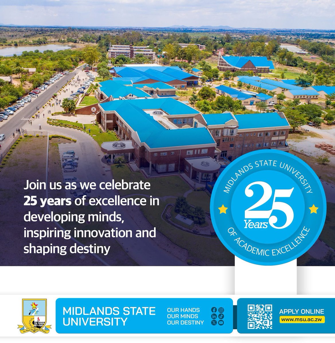 Dear Partners, Alumni, and Friends,
Midlands State University is excited to celebrate our 25th anniversary in 2025! Join us for a year of events, including golf tournaments, public lectures, and celebration dinners.We invite you to participate and support our Silver Jubilee.