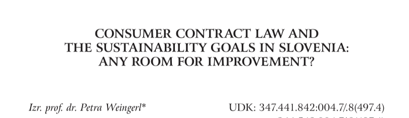 The article ‘Consumer Contract Law And The Sustainability Goals In Slovenia: Any Room For Improvement?', supported by Jean Monnet Module FURBUS,  is now published in the Collected Papers of Zagreb Law Faculty.
You can read the full article here: hrcak.srce.hr/en/clanak/4718…