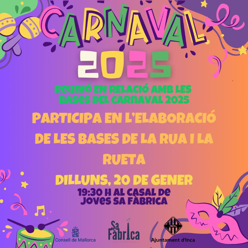 Reunió en relació amb les bases del Carnaval 2025! 🎭

Participa en l'elaboració de les bases de la Rua i Rueta

🗓️dilluns, 20 de gener.
🕖19:30 h.
📍Casal de joves sa Fàbrica.

Per a més ℹ️, podeu contactar amb l'equip del Casal sa Fabrica!