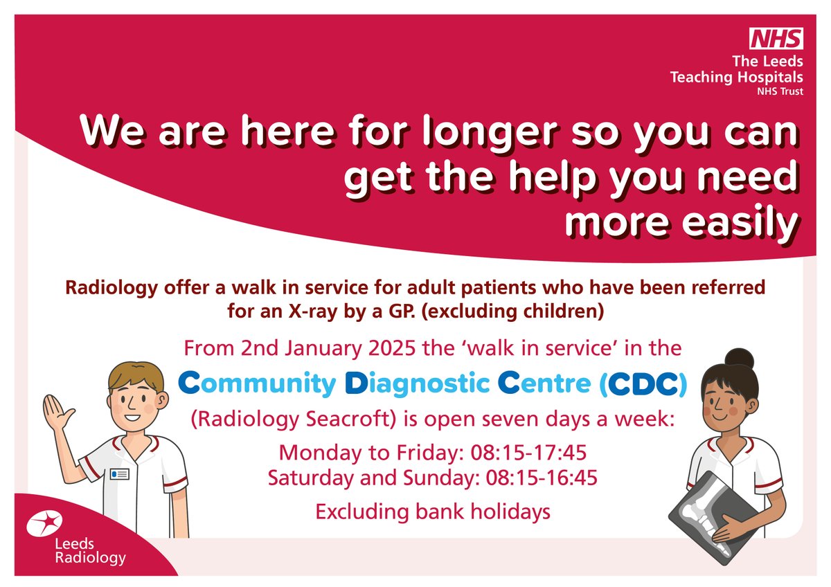 The GP x-ray walk-in service at the Community Diagnostic Centre at Seacroft Hospital is now open seven days a week:

Monday to Friday: 8.15am - 5.45pm 
Saturday and Sunday: 8.15am - 4.45pm
(Excludes bank holidays)

This is for adult patients (aged 16 and over) who have been