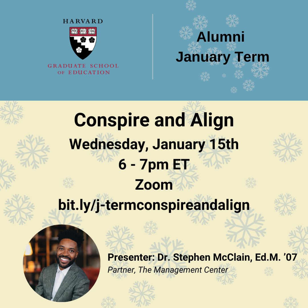 hgse_alumni's tweet image. Join Dr. Stephen McClain, Ed.M. &apos;07 today for his J-Term workshop, Conspire &amp;amp; Align: A New Approach to Management. Learn more about the content, presenter, and register here: bit.ly/j-termconspire… #hgse #hgsealumni #harvardeducation @harvardeducation