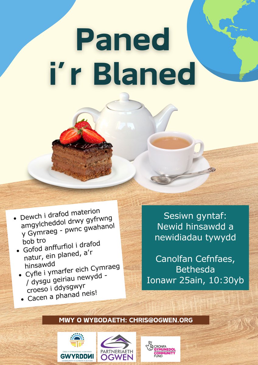 @GwyrddNi (@gwyrddni) on Twitter photo ๐โYdych chi eisiau dod i drafod #newidhinsawdd drwy gyfrwng y Gymraeg mewn gofod gefnogol, anffurfiol, dros baned da a chacen flasus?
Bydd Paned iโr Blaned yn cychwyn ar y 25ain o Ionawr am 10:30 yn Ystafell Gymunedol Llawr Top Canolfan Cefnfaes, Bethesda.
chris@ogwen.org ๐โYdych chi eisiau dod i drafod #newidhinsawdd drwy gyfrwng y Gymraeg mewn gofod gefnogol, anffurfiol, dros baned da a chacen flasus?
Bydd Paned iโr Blaned yn cychwyn ar y 25ain o Ionawr am 10:30 yn Ystafell Gymunedol Llawr Top Canolfan Cefnfaes, Bethesda.
chris@ogwen.org