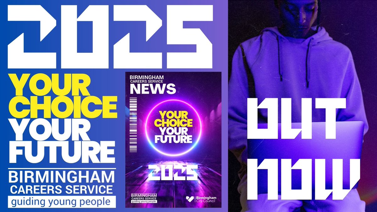 Our latest edition of Birmingham Careers Service News is out now. In this issue we look at your crucial next steps after leaving school. The opportunities are endless in 2025 and we are with you every step.

Your choice, your future!   Read online here birminghamcareersservice.co.uk/newsletter