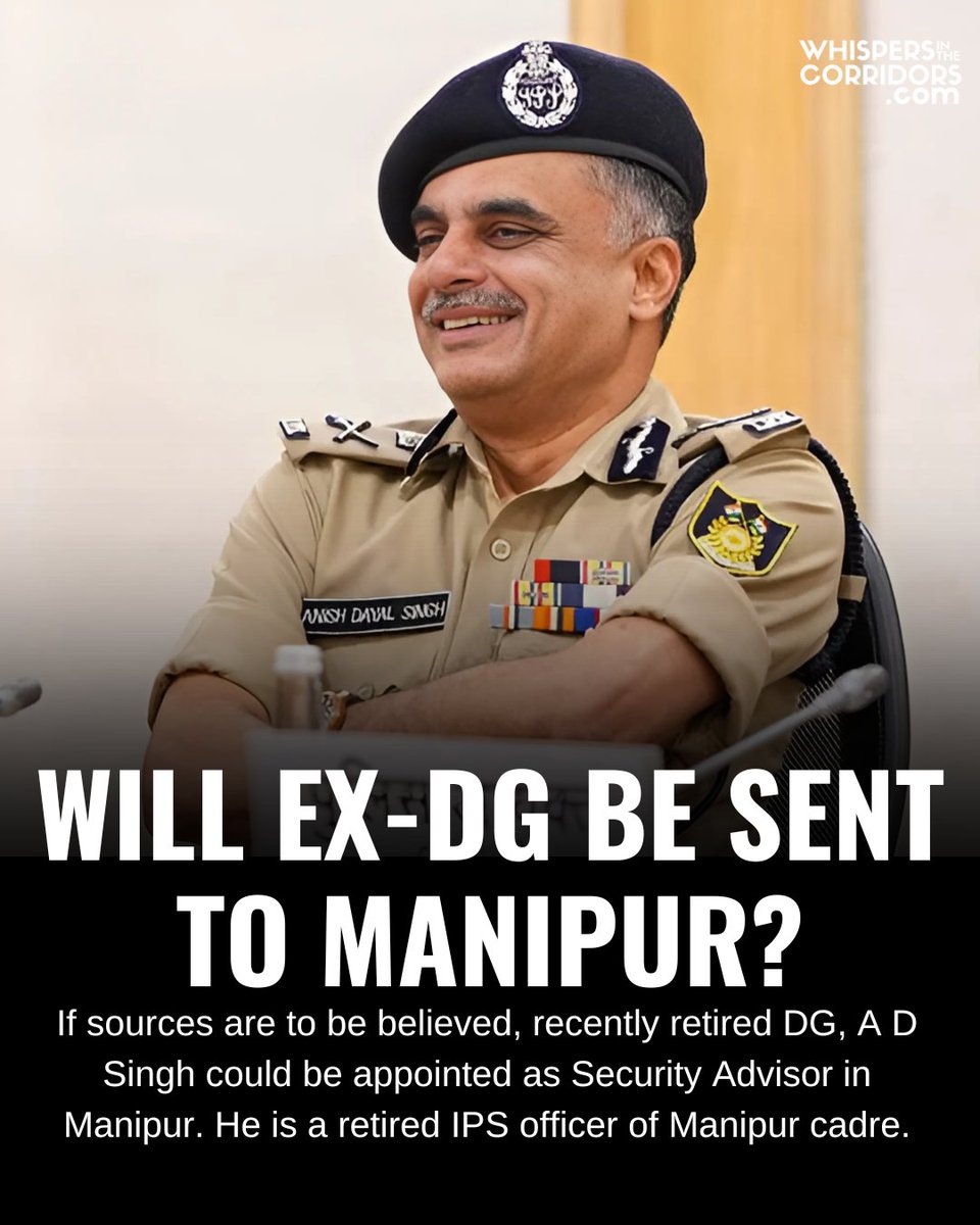 whispersinthec's tweet image. Link: whispersinthecorridors.com
.
.
.
Will ex-DG be sent to Manipur?

If sources are to be believed, recently retired DG, A D Singh could be appointed as Security Advisor in Manipur. He is a retired IPS officer of Manipur cadre.

.
.
.
#ADSingh #exDG #Manipur #IPS #SecurityAdvisor…