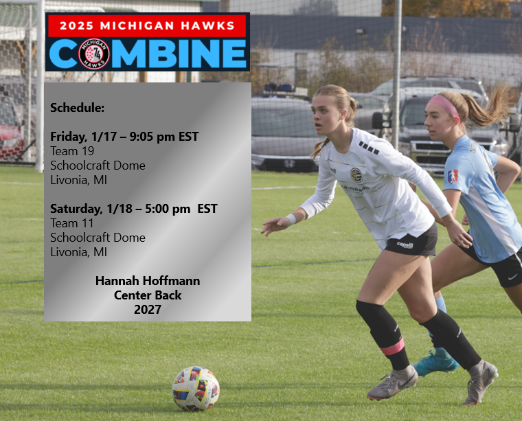 Hannah Hoffmann (@hannah9hoffmann) on Twitter photo I am looking forward to the <a href="/MIHawks1974/">Michigan Hawks</a> College Combine this weekend in Michigan. My jersey number is #73, schedule below. Hope to see you there!
<a href="/sikingerpa08/">Paul Sikinger</a> <a href="/Leite_Marcio77/">Marcio Leite</a> <a href="/SCWAVEROC/">SC WAVE</a> <a href="/2009WaveGA/">SC Wave 2009 Girls Academy</a> <a href="/ImYouthSoccer/">ECNL/GA/Recruiting/College Soccer</a> <a href="/ImCollegeSoccer/">College Soccer Truth ™</a> <a href="/TopDrawerSoccer/">TopDrawerSoccer</a> <a href="/PrepSoccer/">Prep Soccer ⚽️</a> <a href="/TheSoccerWire/">SoccerWire</a> I am looking forward to the <a href="/MIHawks1974/">Michigan Hawks</a> College Combine this weekend in Michigan. My jersey number is #73, schedule below. Hope to see you there!
<a href="/sikingerpa08/">Paul Sikinger</a> <a href="/Leite_Marcio77/">Marcio Leite</a> <a href="/SCWAVEROC/">SC WAVE</a> <a href="/2009WaveGA/">SC Wave 2009 Girls Academy</a> <a href="/ImYouthSoccer/">ECNL/GA/Recruiting/College Soccer</a> <a href="/ImCollegeSoccer/">College Soccer Truth ™</a> <a href="/TopDrawerSoccer/">TopDrawerSoccer</a> <a href="/PrepSoccer/">Prep Soccer ⚽️</a> <a href="/TheSoccerWire/">SoccerWire</a>