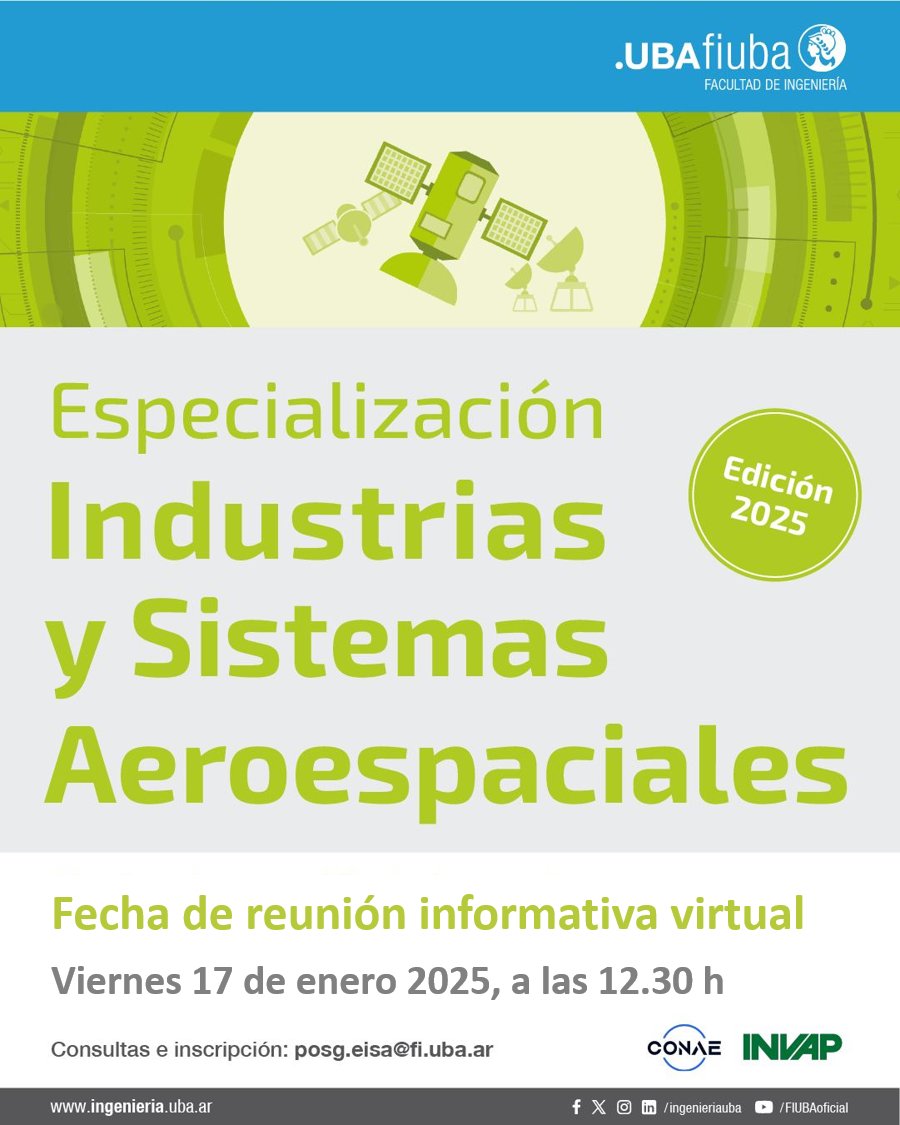 CONAE_Oficial's tweet photo. El viernes 17 de enero de 2025, a las 12.30h se realizará una reunión informativa virtual sobre la 3ºedición de la Especialización en Industria y Sistemas Aeroespaciales año 2025.

Organizada de manera conjunta por la Facultad de Ingeniería de la UBA (FIUBA), INVAP y la CONAE

⬇️ https://t.co/H0ihyeag2N