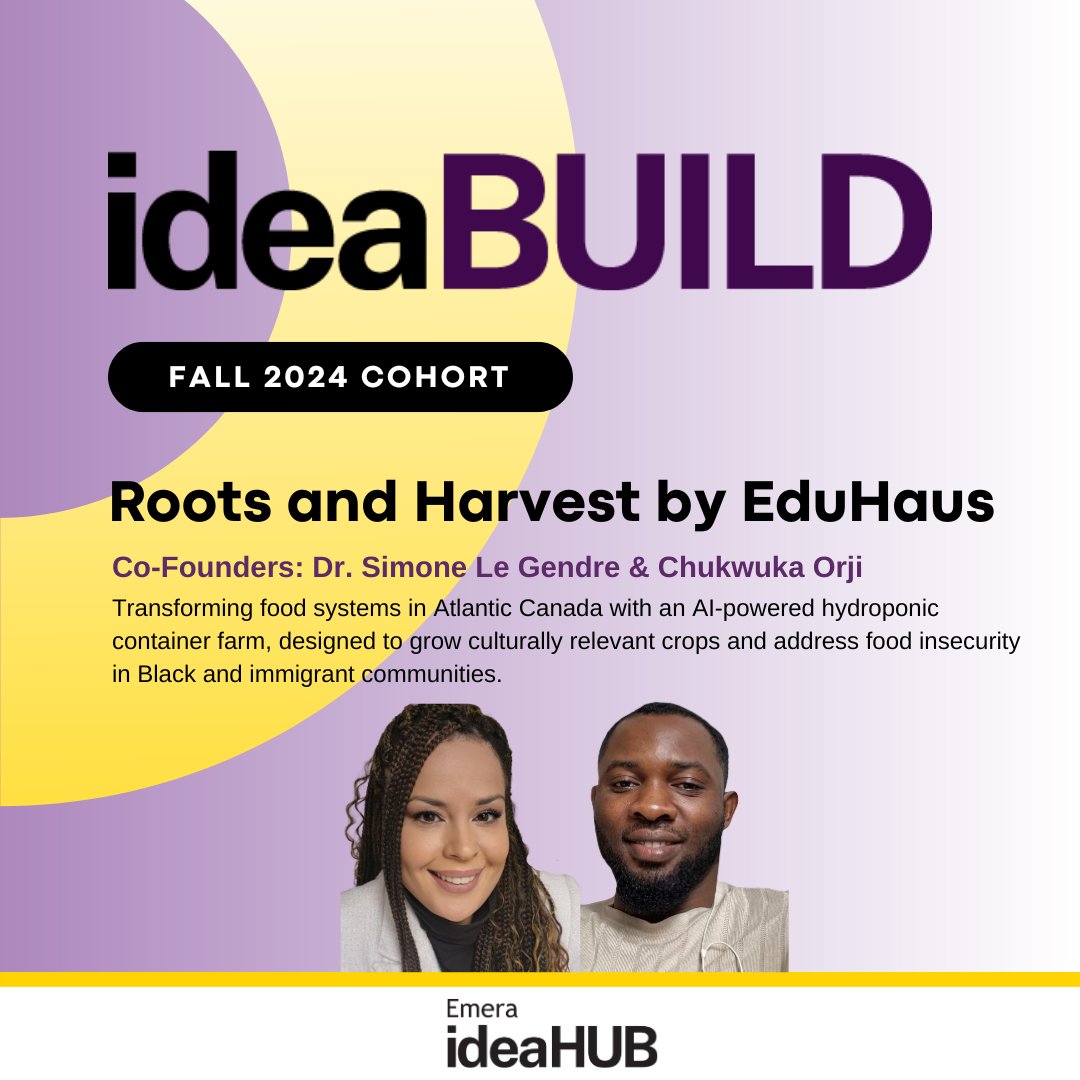 Join us in welcoming Dr. Simone Le Gendre &amp; Chukwuka Orji, Co-founders of Roots and Harvest by EduHaus, to our Fall 2024 #ideaBUILD Cohort 👏 We look forward to supporting this #AgTech startup on their product development journey at the Emera ideaHUB! #Innovation