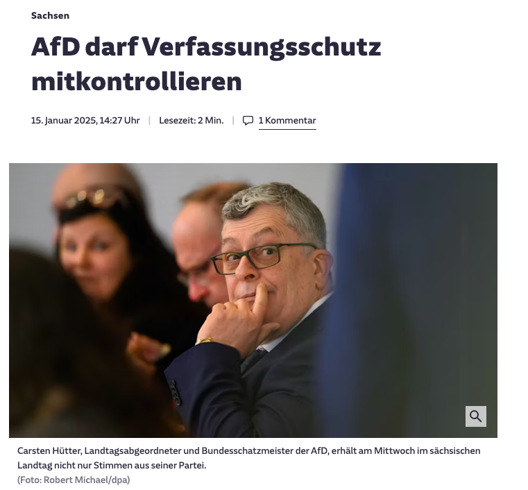 Die sächsische CDU hat wieder „erfolgreich“ durchgesetzt, dass die AfD den Verfassungsschutz mit kontrolliert – dieselbe AfD, die als gesichert rechtsextrem vom Verfassungsschutz beobachtet wird. Einen Tag zuvor erklärte Herr Kretschmer die Grünen zu DDR-Nachfolgern. Alles gesagt