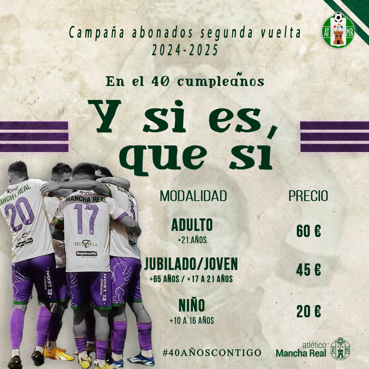 🎟 Campaña de abonados Segunda Vuelta 𝟐𝟎2⃣4⃣-2⃣5⃣: 

En el 4⃣0⃣ cumpleaños 

🆈 🆂🅸 🅴🆂, 
   🆀🆄🅴 🆂🅸

#40AñosContigo 👫

#SomosManchaReal 💚💜

#YoSoyVerde 💪🏻