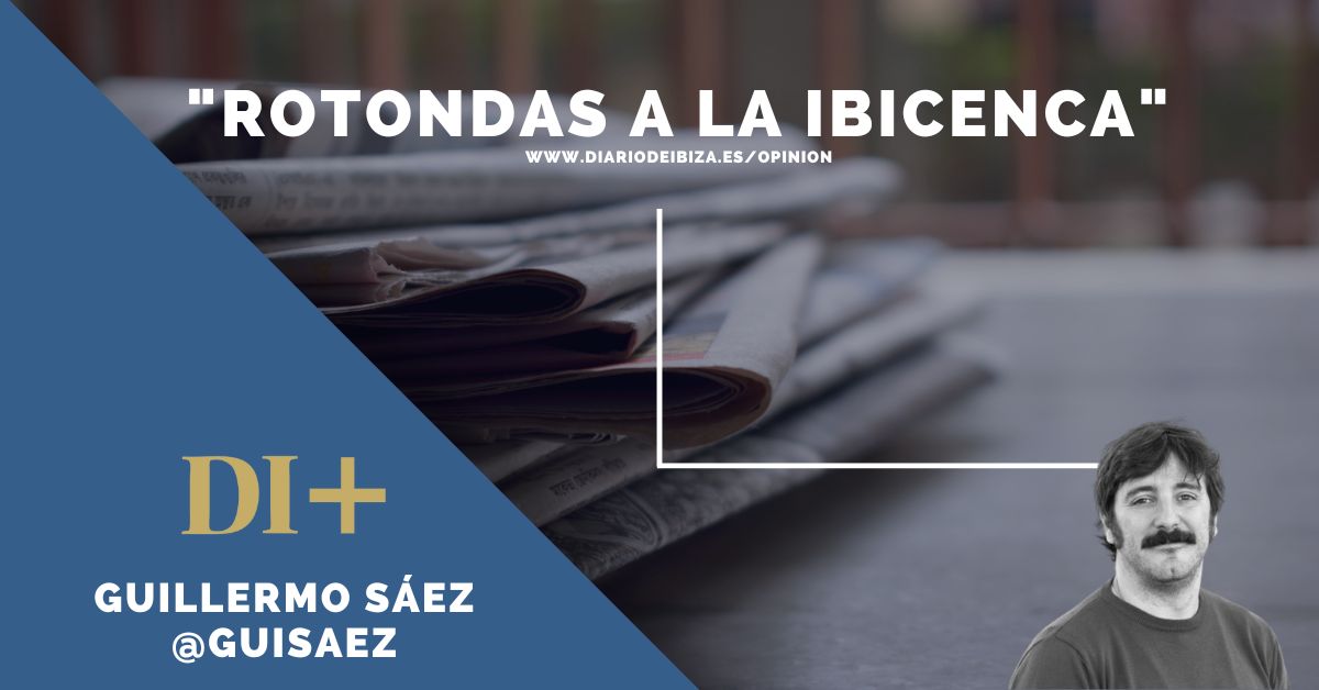 La opinión | 🗣️ "Rotondas a la ibicenca". Por <a href="/guisaez/">Guillermo Sáez</a> 
diariodeibiza.es/opinion/2025/0…