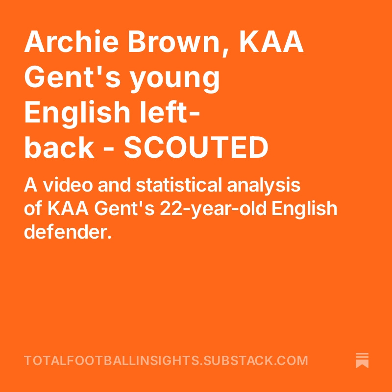 SaintsMarching1's tweet photo. Archie Brown, KAA Gent's young English left-back - SCOUTED https://t.co/aYWMjW5wjw https://t.co/NQe5DCpxDu