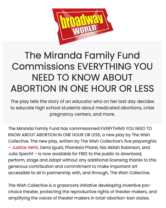 Thrilled to announce the Miranda Family Fund’s commission of The Wish Collective’s powerful new play EVERYTHING YOU NEED TO KNOW ABOUT ABORTION IN ONE HOUR OR LESS. Now available for free download, performance, and adaptation worldwide. 

This vital work continues our commitment