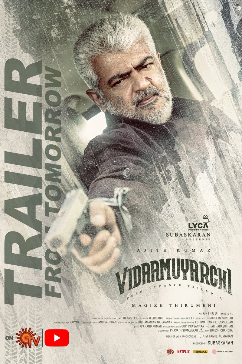 SunTV's tweet photo. The much awaited VIDAAMUYARCHI Trailer is releasing tomorrow on #SunTv YouTube channel. 🤩 Get ready to witness the power of persistence! 💪 #PodraVediye 💥

#Vidaamuyarchi #EffortsNeverFail

#AjithKumar #MagizhThirumeni @LycaProductions #Subaskaran @gkmtamilkumaran @trishtrashers @akarjunofficial @anirudhofficial @omdop @srikanth_nb @MilanFern30 @supremesundar @itsanuvardhan @Aravoffl @ReginaCassandra #NikhilNair @anandkumarstill @gopiprasannaa @hariharalorven @SureshChandraa @AbdulNassarOffl @DoneChannel1 @vidaamuyarchii @SonyMusicSouth @SunTV @RednoolOfficial @Netflix_INSouth @NetflixIndia

Perseverance Triumphs | விடாமுயற்சி திருவினையாக்கும்