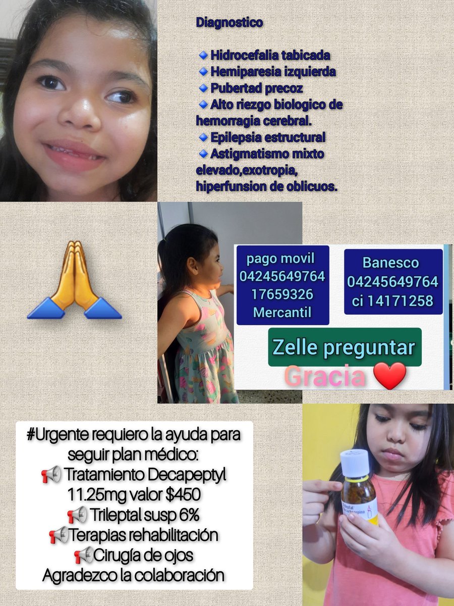 #URGENTE soy una niña d multiples diagnosticos y vivo dependiendo d anticonvulsivo,d una amp para pubertad precoz valor $450 , terapias d rehabilitació tengo hemiparesia , chequeos para saber el funcionamiento dl sdvp y progresos.

Agradezco m ayuden no cuento con los recursos