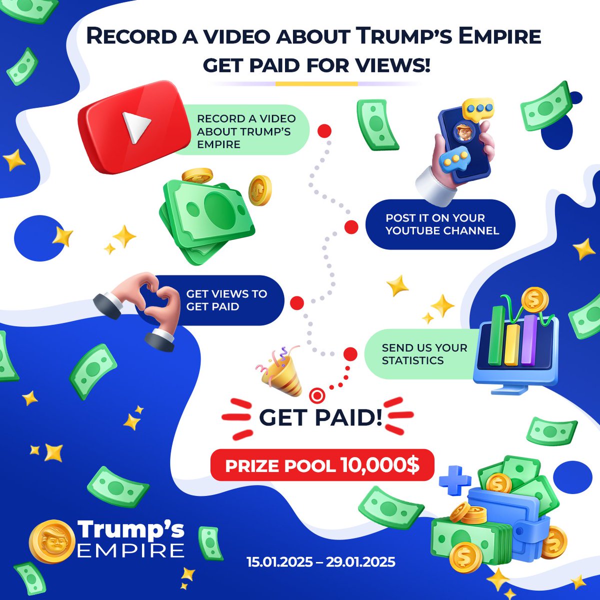 🤩 Create YouTube Videos &amp; Earn Money with Trump’s Empire! 💸

1⃣Record a video about the game and upload it on YouTube
2⃣ Upload and collect views during 15.01.25 – 29.01.25.
3⃣ Earn up to 1,000 USDT based on views:

  ➖1,000 views = 10 USDT
  ➖10,000 views = 100 USDT