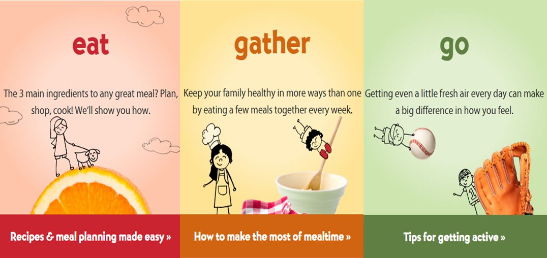 Eat. Gather. Go.
Healthier living is easier than you think. With just a few simple steps, you’ll eat better, spend more meaningful time with your family, and get active before you know it. Click this link: eatgathergo.org