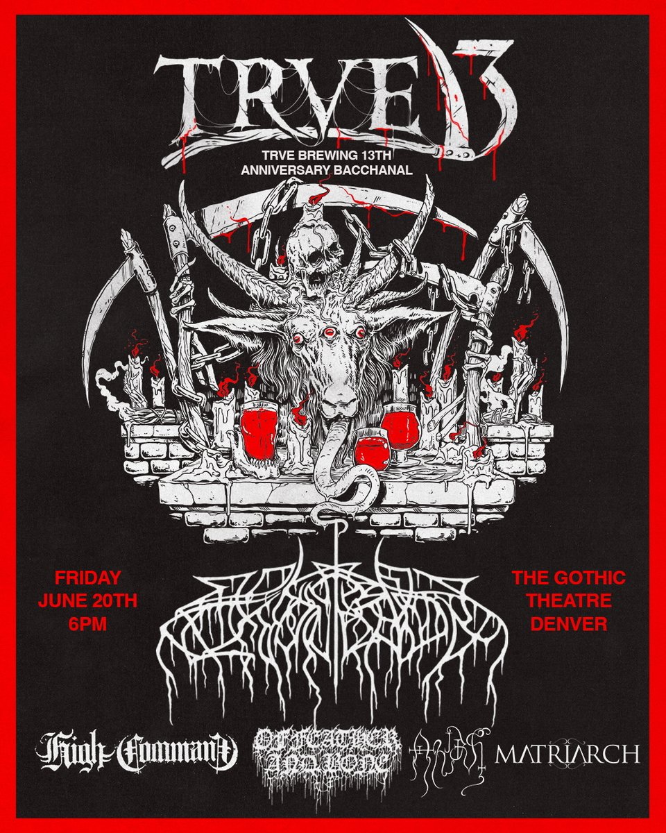 TRVE Brewing 13th Anniversary show on June 20th @ The Gothic Theatre in Denver, CO.

General Tickets on sale Fri, January 17 @ 10am MT
Local Presale: Thu. January 16 at 10a MT pw: TRVE13YRS
Spotify Spotlight Presale: Thu. January 16 at 10a MT