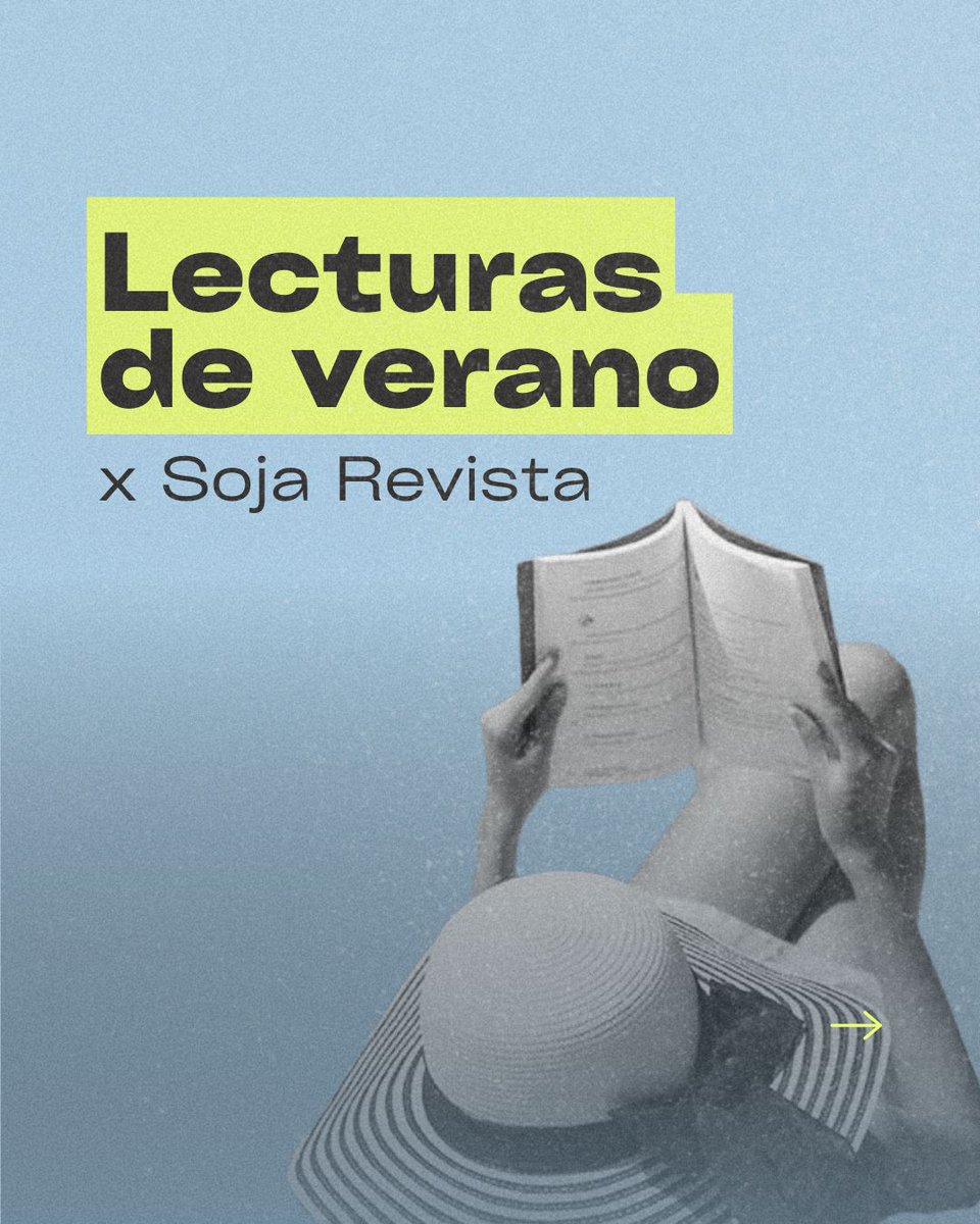 Después de unas breves vacaciones -entre clásicos, modernos y rarezas-, llegan al verano las recomendaciones de lectura de Soja revista.

🔎¿Qué anda leyendo nuestro equipo?