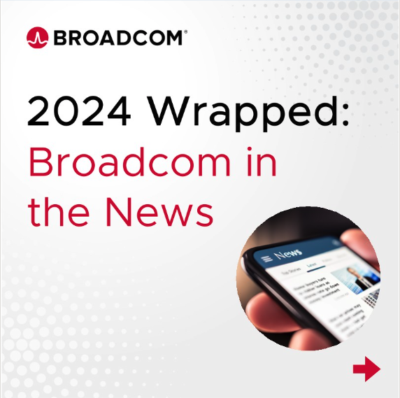 📆 2024 Wrapped: Broadcom in the News dy.si/ZVZA8m