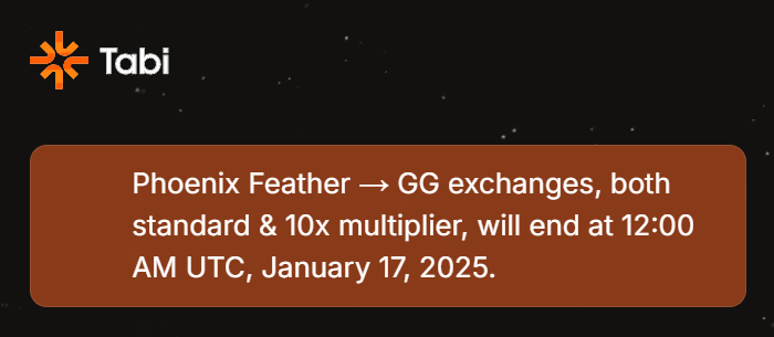 📢 Tabi Airdrop: Important Update!

The Phoenix Feather to GG conversion for Tabi [<a href="/Tabichain/">Tabi 💢</a>] closes tomorrow, January 17th. After this, conversions will no longer be possible.

If you’re holding Phoenix Feathers, exchange them to GG now:
- Free Option: 1x multiplier
- Paid