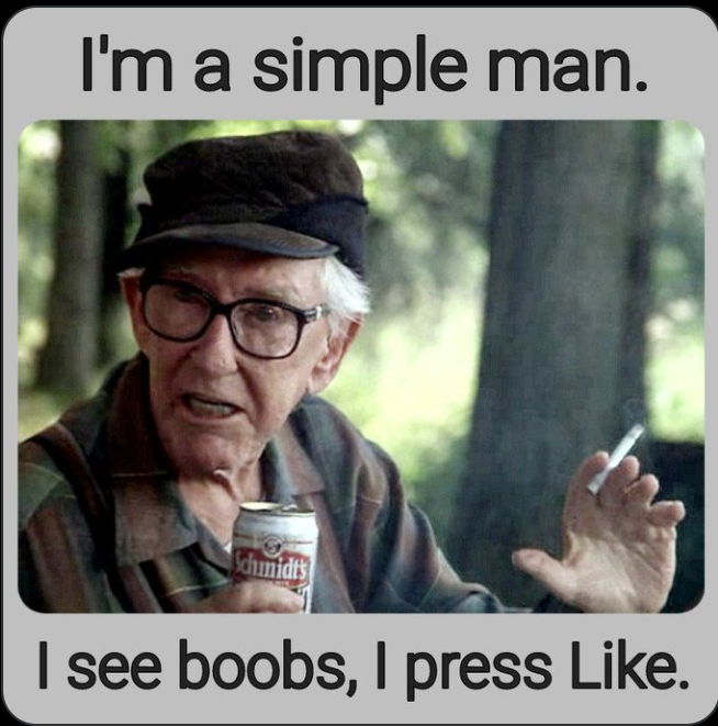 I'm a real simple man