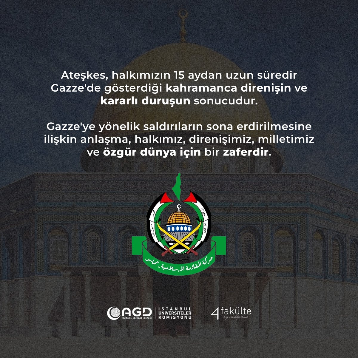 4fakulte's tweet photo. “Ateşkes, halkımızın 15 aydan uzun süredir Gazze'de gösterdiği kahramanca direnişin ve kararlı duruşun sonucudur.

Gazze'ye yönelik saldırıların sona erdirilmesine ilişkin anlaşma, halkımız, direnişimiz, milletimiz ve özgür dünya için bir zaferdir."

| HAMAS https://t.co/taBZDvyeqQ