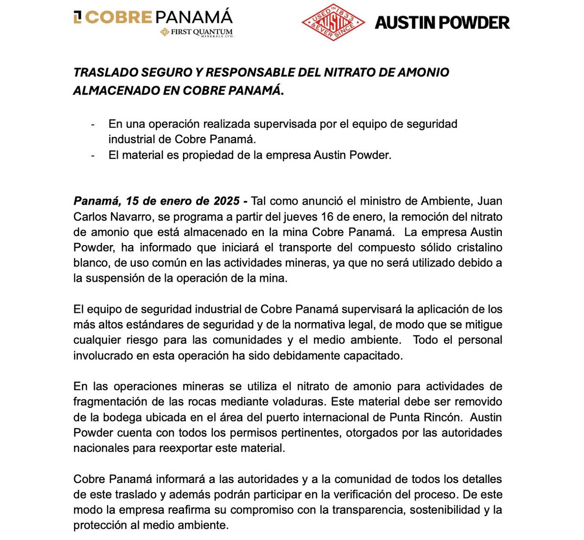 La remoción del nitrato de amonio que se encuentra almacenado en la mina Cobre Panamá iniciará a partir del 16 de enero.

“La empresa Austin Powder ha informado que iniciará el transporte del compuesto sólido cristalino blanco, de uso común en las actividades mineras, que no será