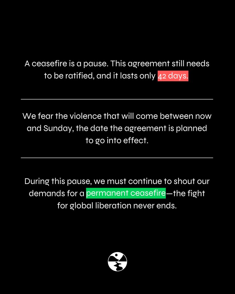 We celebrate this pause in the terror and violence with those who are living through a genocide. You have fought for this moment. We mourn with you. We know this is the bare minimum. That the fight is for a truly free Palestine. Please share you words for Palestinian people !