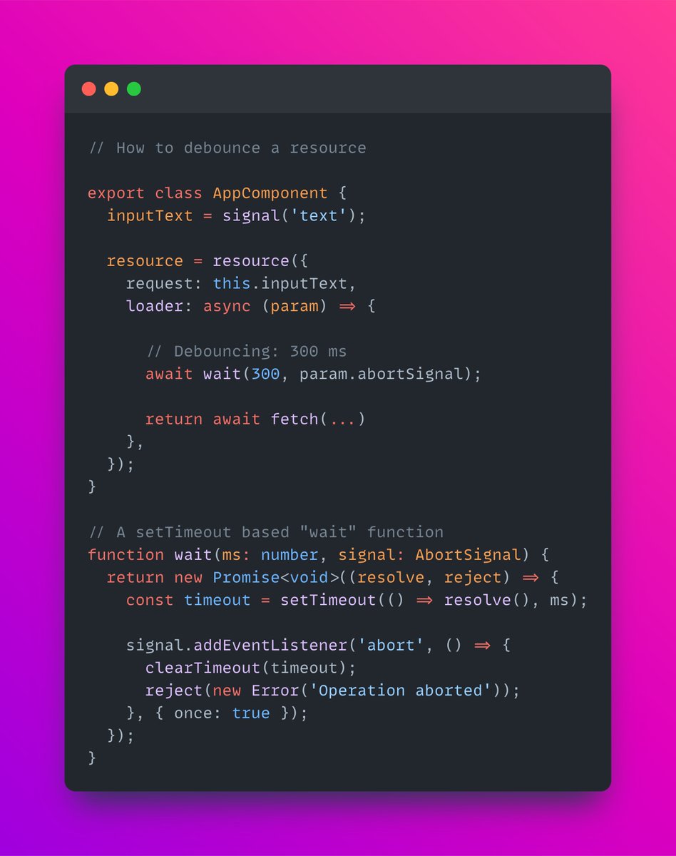 Capturing a discussion we had today with the team, about resource &amp; debouncing. 

Awaiting inside the loader is actually great because it keeps the resource in a "loading" state. 
This matches the user's expection: Loading while I type. 

stackblitz.com/edit/angular-n…