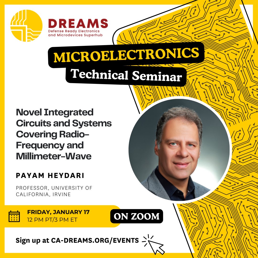 The CA DREAMS technical seminars are back for a second week! Register : lnkd.in/gWmcqwSN

This Friday, January 17, Professor <a href="/PayamHeyda84917/">Payam Heydari</a>  of <a href="/UCIrvine/">UC Irvine</a> will give a talk on the theme: Novel Integrated Circuits and Systems Covering Radio-Frequency and Millimeter-Wave