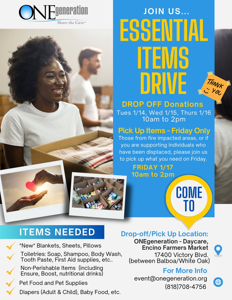 <a href="/ONEgenCares/">ONEgeneration</a> is hosting an Essential Items Drive this week for those impacted by the fires.  Bring donations to 17400 Victory Blvd. For all those impacted by these fires please join us on FRI 1/17 10AM-2PM to get what you might need.   event@onegeneration.org or call 818-708-4756