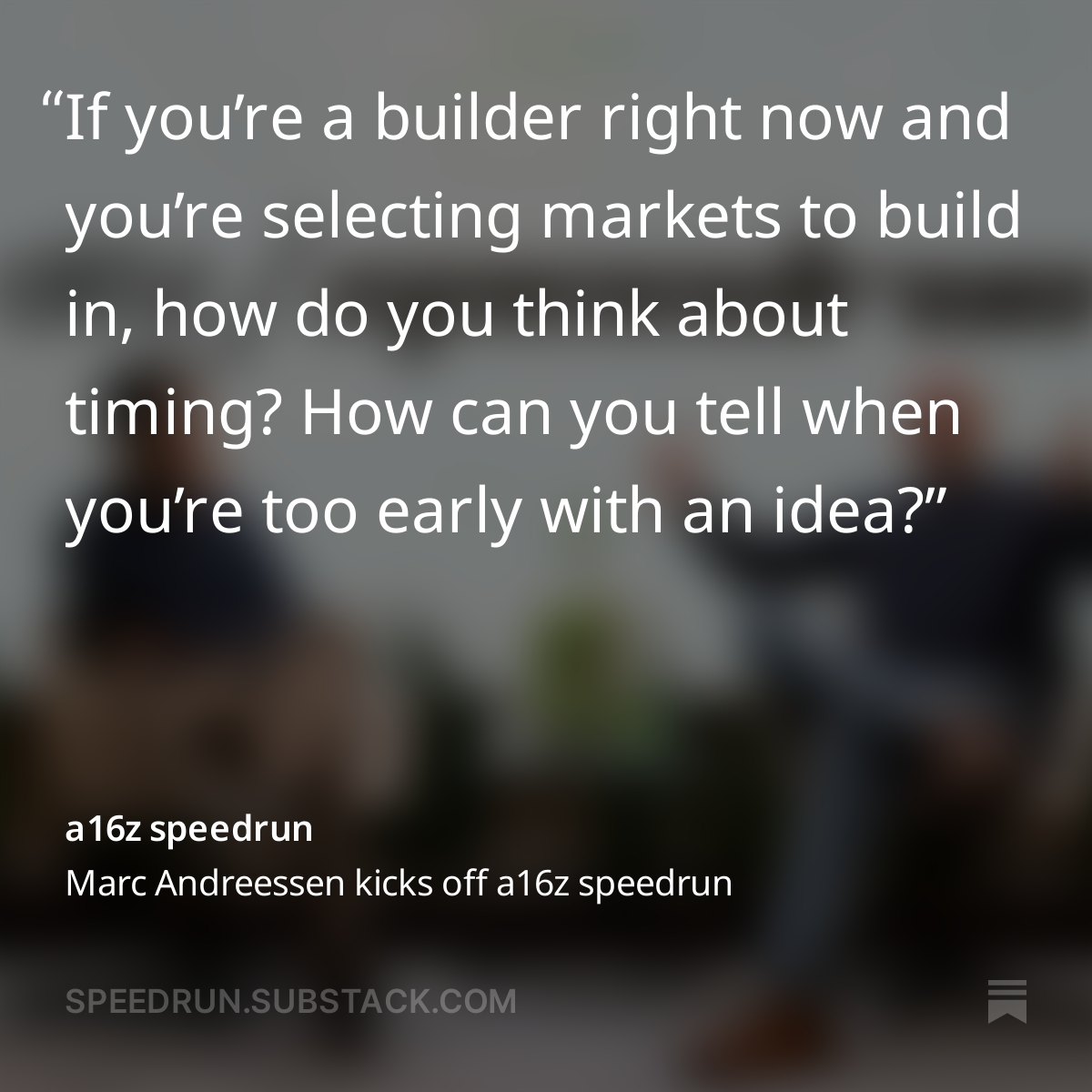 If you’re a builder right now and you’re selecting markets to build in, how do you think about timing? How can you tell when you’re too early with an idea?

Marc Andreessen: "Entreprenriual Judgement."

Watch: speedrun.substack.com/p/marc-andrees…