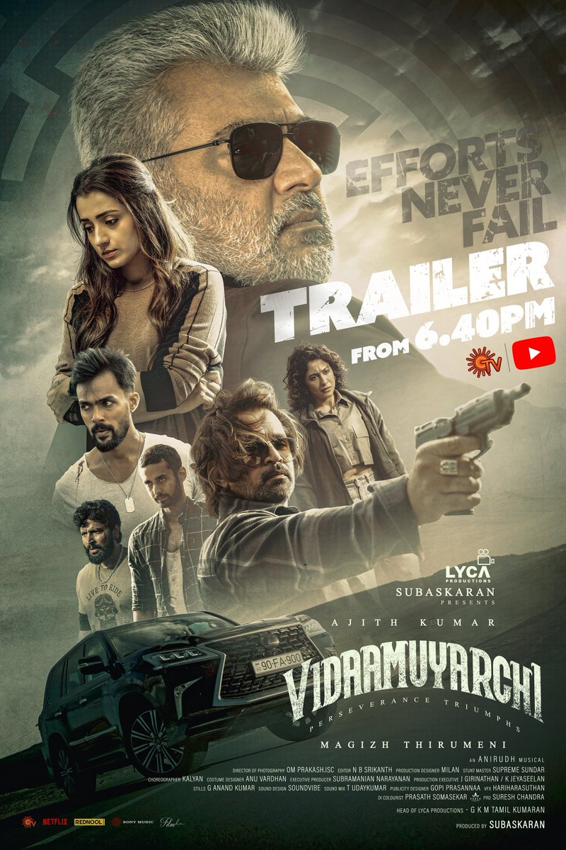 SureshChandraa's tweet photo. Hold tight! 💥 The VIDAAMUYARCHI & PATTUDALA Trailer is releasing today at 6:40 PM. ⏰ Efforts Never Fail! 💪

#Vidaamuyarchi #EffortsNeverFail

#AjithKumar #MagizhThirumeni @LycaProductions #Subaskaran @gkmtamilkumaran @trishtrashers @akarjunofficial @anirudhofficial @omdop @srikanth_nb @MilanFern30 @supremesundar @itsanuvardhan @Aravoffl @ReginaCassandra #NikhilNair @anandkumarstill @gopiprasannaa @hariharalorven  @AbdulNassarOffl @DoneChannel1 @vidaamuyarchii @SonyMusicSouth @SunTV @RednoolOfficial @Netflix_INSouth @NetflixIndia

Perseverance Triumphs | விடாமுயற்சி திருவினையாக்கும்