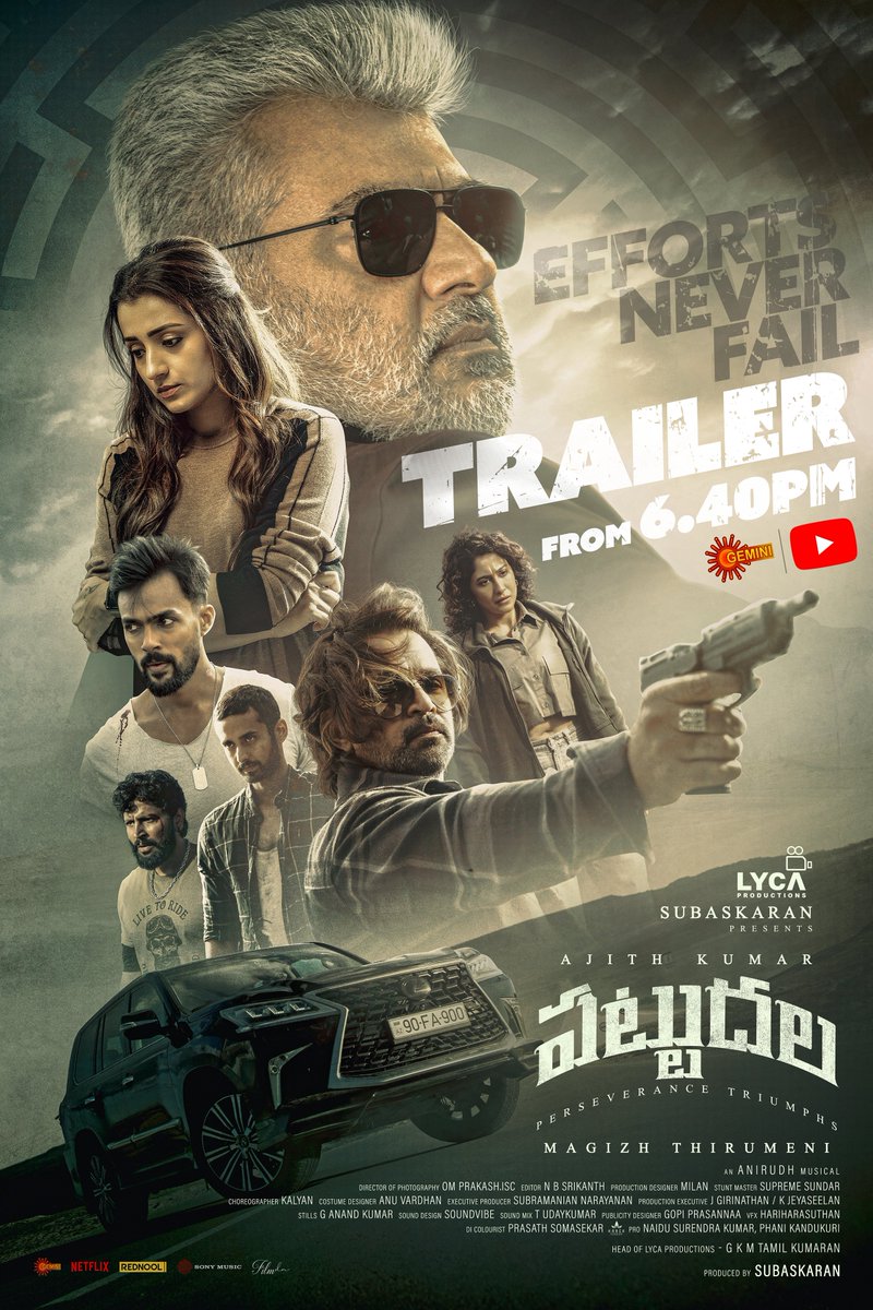 SureshChandraa's tweet photo. Hold tight! 💥 The VIDAAMUYARCHI & PATTUDALA Trailer is releasing today at 6:40 PM. ⏰ Efforts Never Fail! 💪

#Vidaamuyarchi #EffortsNeverFail

#AjithKumar #MagizhThirumeni @LycaProductions #Subaskaran @gkmtamilkumaran @trishtrashers @akarjunofficial @anirudhofficial @omdop @srikanth_nb @MilanFern30 @supremesundar @itsanuvardhan @Aravoffl @ReginaCassandra #NikhilNair @anandkumarstill @gopiprasannaa @hariharalorven  @AbdulNassarOffl @DoneChannel1 @vidaamuyarchii @SonyMusicSouth @SunTV @RednoolOfficial @Netflix_INSouth @NetflixIndia

Perseverance Triumphs | விடாமுயற்சி திருவினையாக்கும்