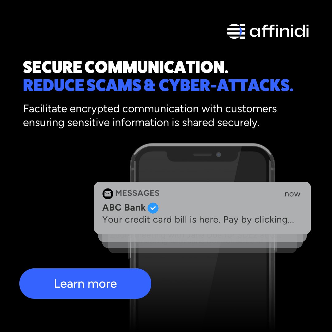 In today’s digital world, secure communication is more important than ever.

Email and SMS are increasingly vulnerable to scams and cyberattacks, but with the Affinidi Trust Network, businesses can ensure encrypted, secure communication with their customers.

With our solution,