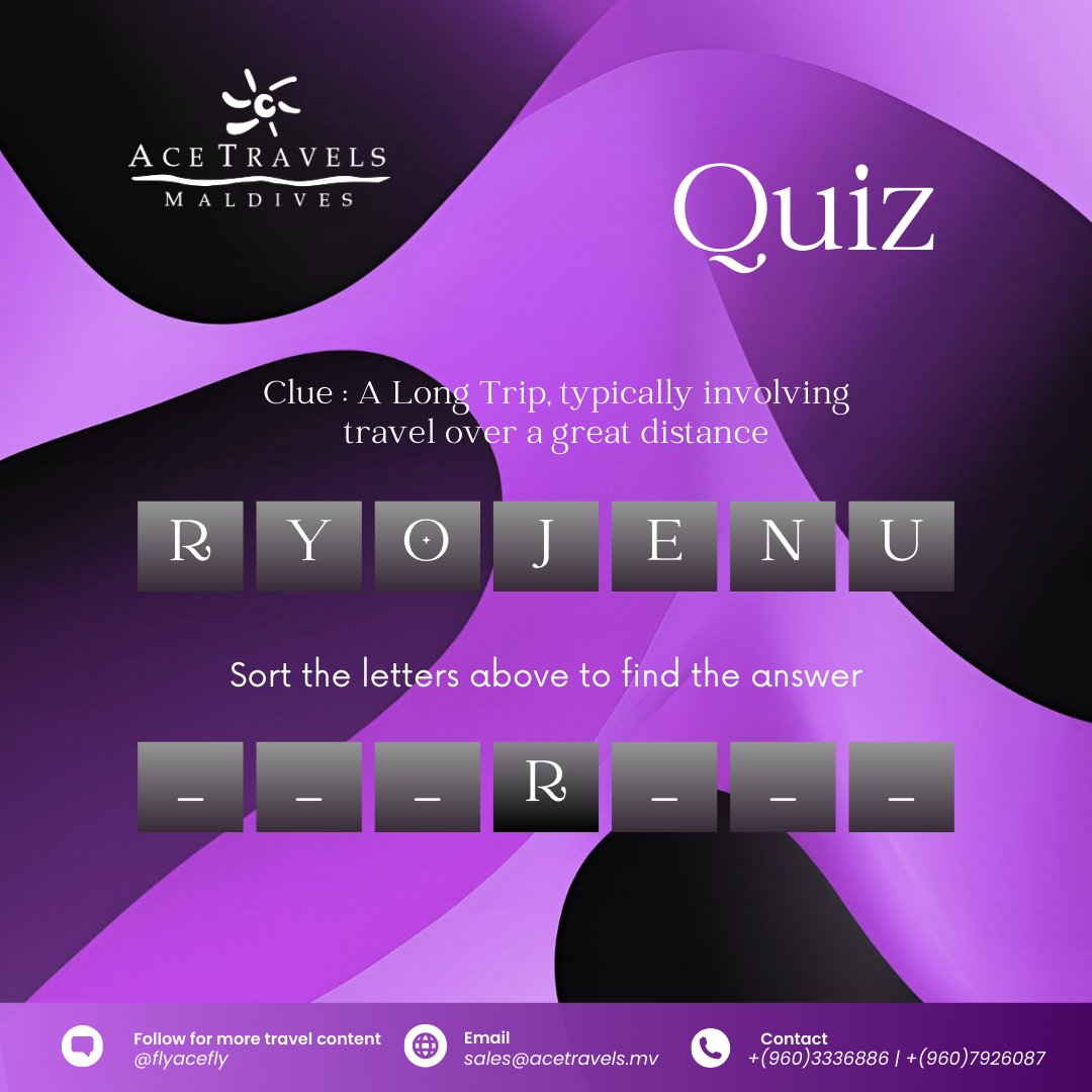 FlyAceFly_'s tweet photo. Here’s your challenge! Solve the puzzle word using the clue provided. Can you crack the code and uncover the hidden word? 
Clue: A Long Trip, typically involving travel over a great distance

Drop your guesses in the comments! ✨ 

#FlyAceFly #AcetravelsMaldives https://t.co/I93JnXBTNy