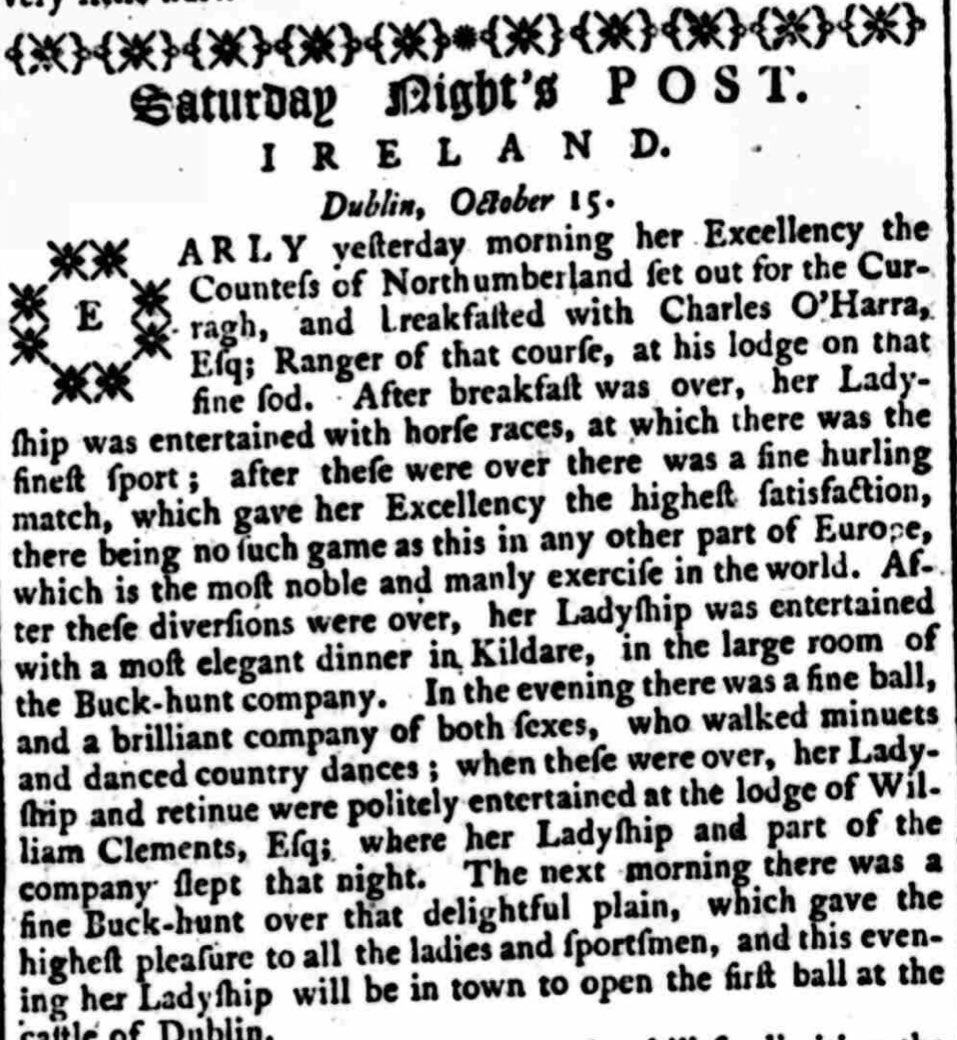 Report of the Countess of Northumberland being entertained by a game of Hurling near the Curragh on the 14th of October 1763. The Chester Courant newspaper described the sport as the “most noble and manly exercise in the world”.  #hurlinghistory