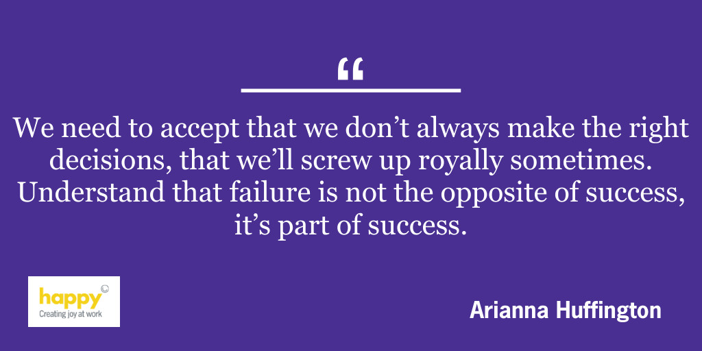 "We need to accept that we don't always make the right decisions, that we'll screw up royally sometimes. Understand that failure is not the opposite of success, it's part of success." #ThursdayThoughts
