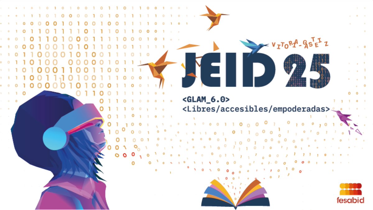 🎉 Ya está disponible la web de las Jornadas Profesionales FESABID 2025: jornadas.fesabid.org/jeid25/ 

Nos vemos en Vitoria-Gasteiz los días 5 y 6 de junio para reflexionar y actuar bajo el lema: GLAM 6.0: Libres, Accesibles, Empoderadas.

¡Envía tu propuesta de comunicación! #JEID25