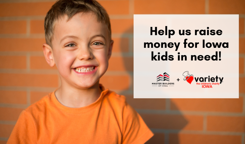Master Builders of Iowa is thrilled to support Variety, the Children's Charity and its incredible work to improve the lives of children across Iowa through our MBI CARES program. Please consider contributing today: varietyiowa.donordrive.com/participant/MBI