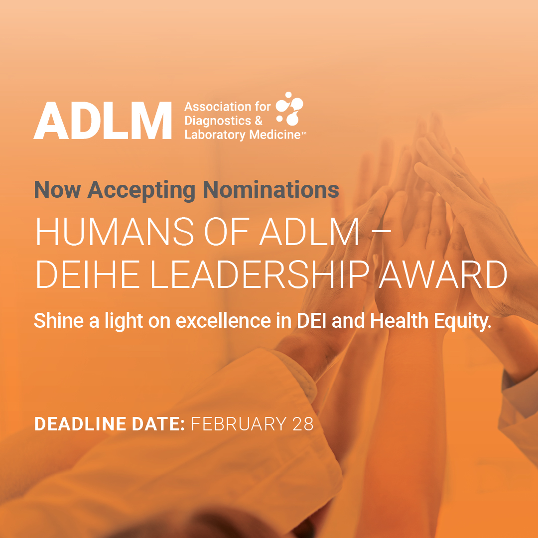 Announcing the Humans of ADLM – Leadership Award, celebrating the outstanding contributions to principles such as inclusivity, accessibility, and health equity in the field of laboratory medicine. Nomination deadline: February 28. Learn more: ow.ly/fEKa50UM4z1