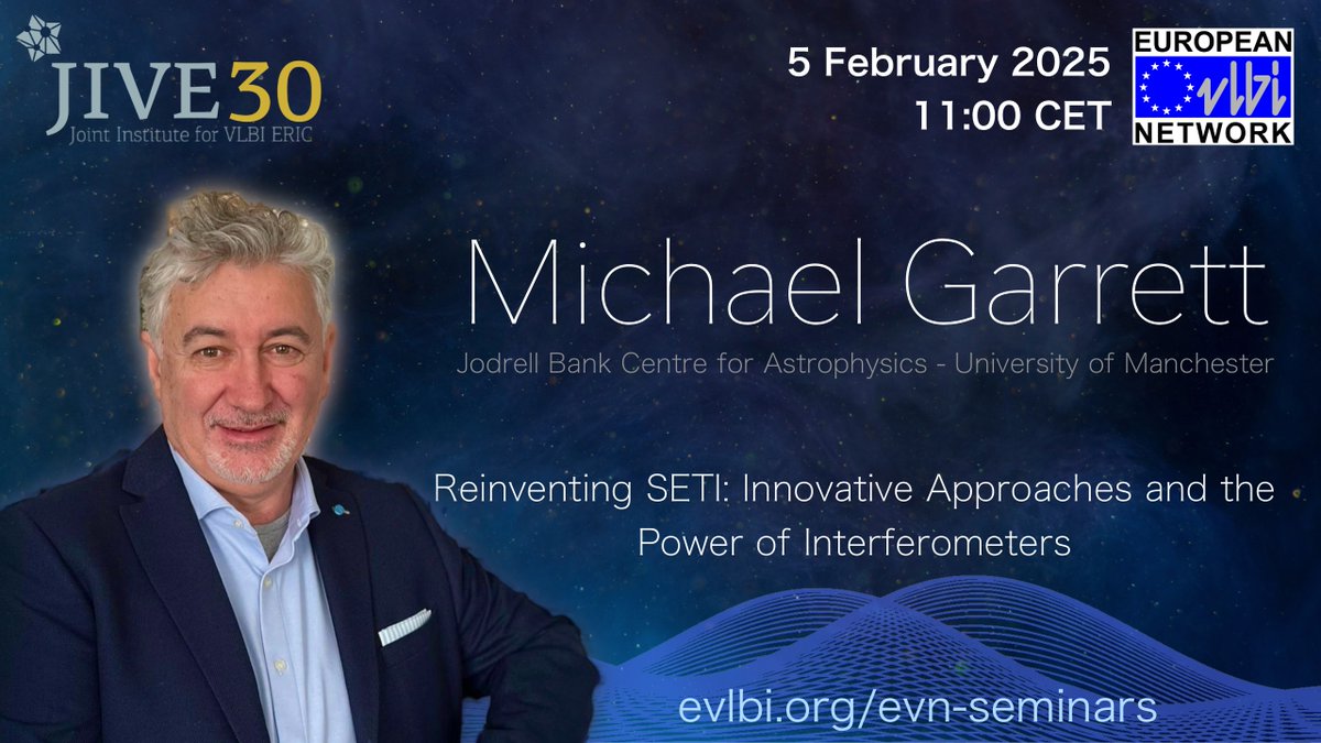 JIVE (@jivevlbi) on Twitter photo Don't miss the upcoming EVN seminar, organised by JIVE, on Wednesday 5 Feb at 11:00 CET on Zoom. Prof. <a href="/Mike_Garrett/">Prof. Michael A. Garrett, FRS.</a> will present "Reinventing SETI: innovative approaches and the power of interferometers". For more details, visit the EVN website: evlbi.org/evn-seminars
#JIVEVN Don't miss the upcoming EVN seminar, organised by JIVE, on Wednesday 5 Feb at 11:00 CET on Zoom. Prof. <a href="/Mike_Garrett/">Prof. Michael A. Garrett, FRS.</a> will present "Reinventing SETI: innovative approaches and the power of interferometers". For more details, visit the EVN website: evlbi.org/evn-seminars
#JIVEVN