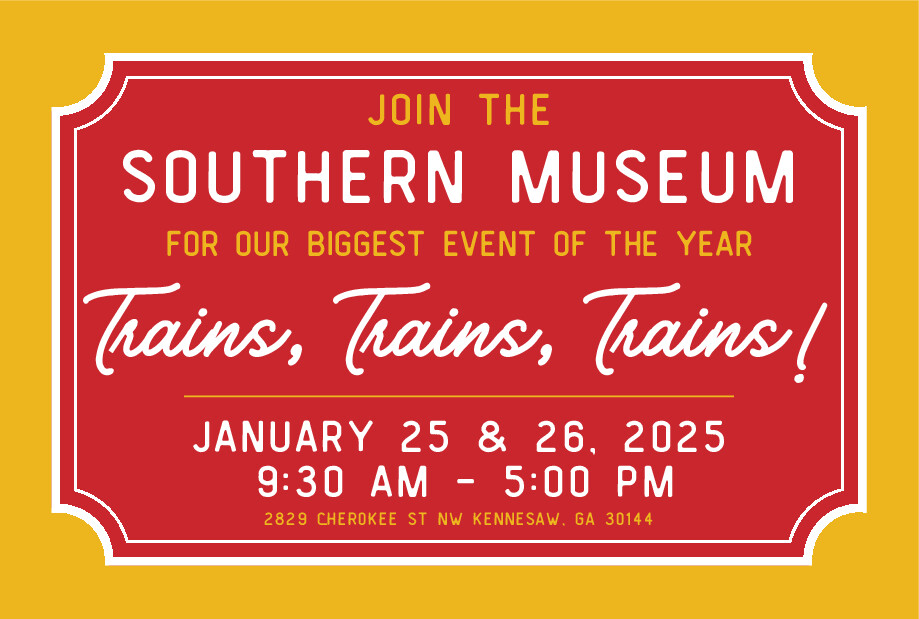 The Southern Museum of Civil War &amp; Locomotive History invite you to bring the family to TRAINS, TRAINS, TRAINS -Saturday, January 25, and Sunday, January 26, 2025. Details and ticket link at wp.me/p3lnjT-2LJ.