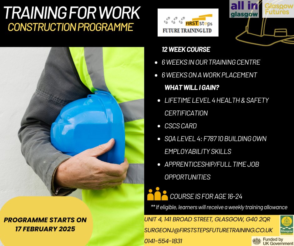 ARE YOU INTERESTED IN PURSUING A CAREER WITHIN CONSTRUCTION?✅AGED 16-24? ✅HAVE A GLASGOW POSTCODE?✅
IF SO, OUR TRAINING FOR WORK COURSE IS FOR YOU!!
TO APPLY CONTACT JULIE ON:
0141-554-1831 (OPTION 3) 📞OR
EMAIL SURGEONJ@FIRSTSTEPSFUTURETRAINING.CO.UK ✉ FOR A REFERRAL FORM📰