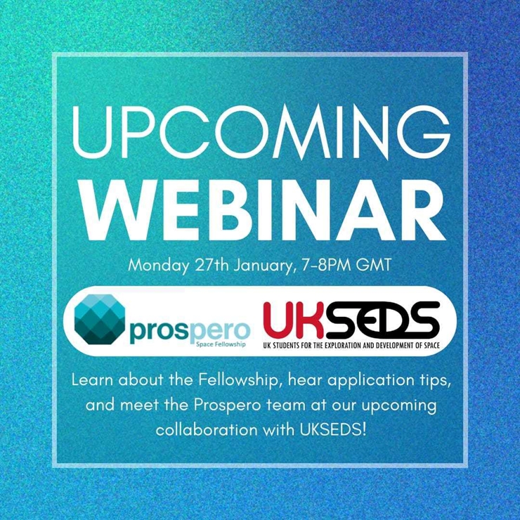 Join us for an exciting webinar to learn about the Prospero Space Fellowship! This fellowship is designed to inspire and support university students across the UK to explore careers in the space industry as scientists, engineers, policymakers, investors, marketers &amp; even artists.