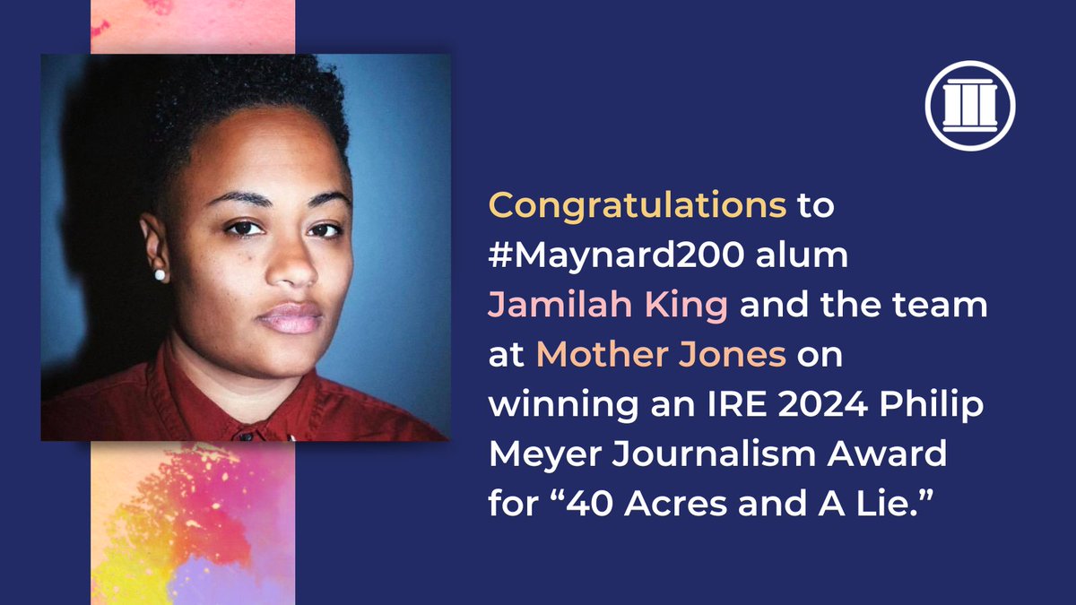 MaynardInst's tweet photo. Congratulations to #Maynard200 alum Jamilah King (@jamilahking) and the team at @MotherJones on winning an @IRE_NICAR 2024 Philip Meyer Journalism Award for “40 Acres and A Lie.”
https://t.co/S2ODH5VUle https://t.co/CsoPAQ9sUC